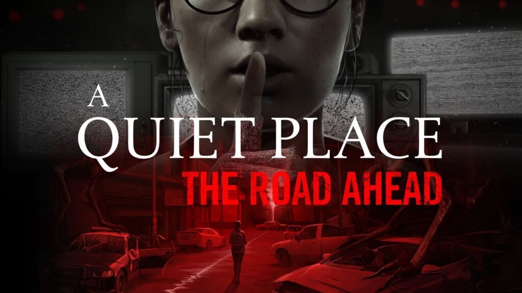 A Quiet Place: The Road Ahead